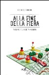 Alla fine della fiera. Tangentopoli vent'anni dopo. E-book. Formato EPUB ebook di Federico Ferrero