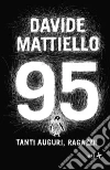 95. Tanti auguri, ragazzi!. E-book. Formato EPUB ebook di Davide Mattiello
