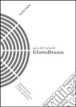 Guía del método Glottodrama. Aprendizaje de lenguas extranjeras a través del teatro.. E-book. Formato PDF ebook