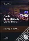 Guide de la méthode Glottodrama. Apprendre les langues à travers le théâtre. E-book. Formato PDF ebook