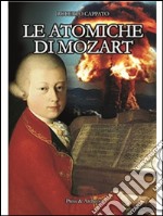 Le Atomiche di MozartRomanzo di fantascienza. E-book. Formato EPUB ebook