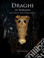 Draghi di ToscanaEroi e fauna di un'avventura simbolica. E-book. Formato EPUB ebook