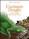 Cucinare draghiOltre i confini della Buona Tavola. E-book. Formato EPUB ebook