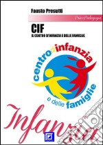 Il Centro d'Infanzia e delle Famiglie - CIFIl Modello I.S.P.E.F.. E-book. Formato PDF ebook