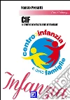 Il Centro d'Infanzia e delle Famiglie - CIF: Il Modello I.S.P.E.F.. E-book. Formato PDF ebook di Fausto Presutti