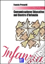 La comunicazione educativa nel centro d'infanzia. E-book. Formato PDF ebook