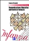 La comunicazione educativa nel centro d'infanzia. E-book. Formato PDF ebook