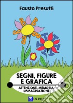 Segni, Figure e GraficaAttenzione, Memoria, Immaginazione visiva. E-book. Formato PDF