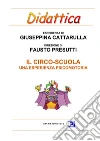 Il circo-scuola una esperienza psicomotoria. E-book. Formato PDF ebook di Fausto Presutti