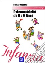 Psicomotricità da o a 6 anni. E-book. Formato PDF ebook