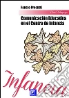 La comunicación educativa en el centro de infancia y de las familias CIF. E-book. Formato PDF ebook di Fausto Presutti