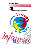 El Centro de Infancia y de las Familias - CIF: El Modelo I.S.P.E.F.. E-book. Formato PDF ebook di Fausto Presutti