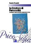 La Struttura di Personalità: l’itinerario psicologico per conoscere sé stessi. E-book. Formato PDF ebook di Fausto Presutti