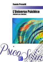 L&apos;Universo Psichico: Educare alle Emozioni. E-book. Formato PDF ebook