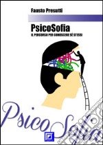 Psicosofia. Percorso per conoscere se stessi. E-book. Formato PDF ebook