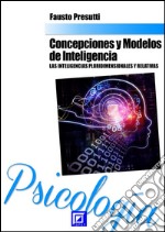 Concepciones y Modelos de InteligenciaLas Inteligencias pluridimensionales  y relativas. E-book. Formato PDF ebook