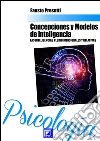 Concepciones Y Modelos De Inteligencia: las inteligencias pluridimensionales y relativas. E-book. Formato PDF ebook di Fausto Presutti