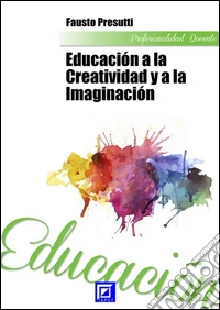 Educación A La Creatividad Y A La Imaginación. E-book. Formato PDF ebook