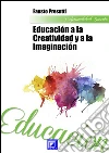 Educación A La Creatividad Y A La Imaginación. E-book. Formato PDF ebook di Fausto Presutti