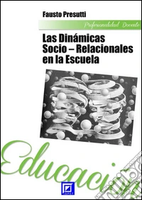 Las Dinámicas Socio - Relacionales en la escuela. E-book. Formato PDF ebook