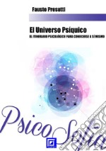 El Universo PsíquicoConocer sí mismos. E-book. Formato PDF ebook