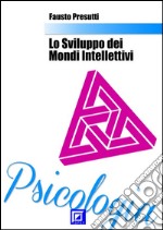 Lo sviluppo dei Mondi Intellettivi. E-book. Formato PDF ebook