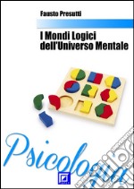 I mondi logici dell'universo mentale. E-book. Formato PDF ebook