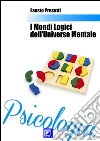 I mondi logici dell'universo mentale. E-book. Formato PDF ebook di Fausto Presutti