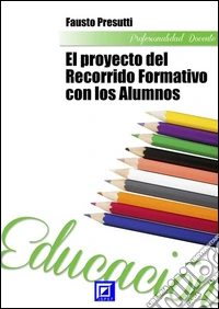 El Proyecto  del Recorrido Formativo  con los alumnos. E-book. Formato PDF ebook