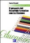 El Proyecto del Recorrido Formativo con los alumnos. E-book. Formato PDF ebook di Fausto Presutti