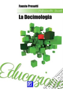 La docimologia. E-book. Formato PDF ebook di Fausto Presutti