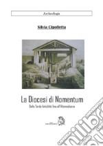 La diocesi di Nomentum: Dalla Tarda Antichità fino all'Altomedioevo. E-book. Formato PDF ebook