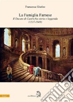 Francesca Giurleo - I Farnese: Il ducato di Castro fra storia e leggenda (1537-1649). E-book. Formato PDF ebook