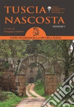 Tuscia Nascosta: Guida archeologica ai siti della Tuscia. E-book. Formato PDF ebook