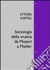 Sociologia della musica da Mozart a Mahler. E-book. Formato ePub ebook