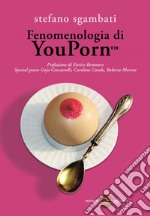 Fenomenologia di You PornTMPrefazione di Enrico Remmert. E-book. Formato EPUB