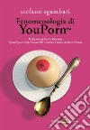 Fenomenologia di You PornTMPrefazione di Enrico Remmert. E-book. Formato EPUB ebook di Stefano Sgambati