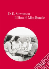 Il libro di Miss Buncle. E-book. Formato EPUB ebook di Dorothy Emily Stevenson