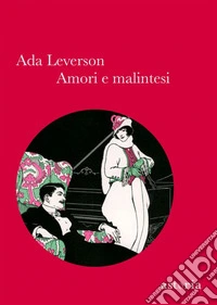Amori e malintesi. E-book. Formato EPUB ebook