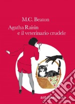 Agatha Raisin e il veterinario crudele. E-book. Formato EPUB