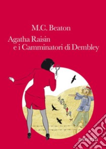 Agatha Raisin e i camminatori di Dembley. E-book. Formato EPUB ebook di M.C. Beaton