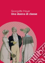 Una donna di classe. Ediz. integrale. E-book. Formato EPUB ebook