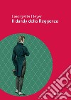 Il dandy della reggenza. E-book. Formato EPUB ebook