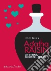 Agatha Raisin – La strega di Wyckhadden. E-book. Formato EPUB ebook