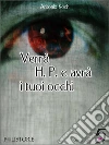 Verrà H.P. e avrà i tuoi occhi. E-book. Formato PDF ebook di Antonio Koch