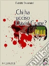 Chi ha ucciso David Crane?. E-book. Formato EPUB ebook di Venerandi Fabrizio