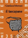 Il tascapane. E-book. Formato PDF ebook di Gianluca Morozzi