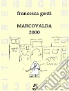 Marcovalda 2000. E-book. Formato EPUB ebook di Francesca Genti