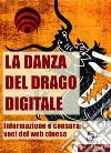 La danza del drago digitale. E-book. Formato PDF ebook di China Files