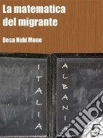 La matematica del migrante. E-book. Formato EPUB ebook